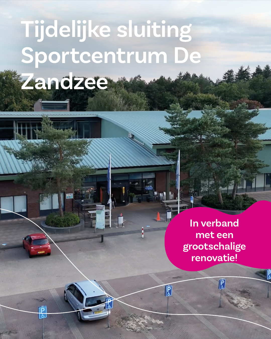 Belangrijke informatie omtrent verbouwing Sportcentrum de Zandzee 1 Zandzee